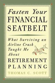 Tapa de Fasten Your Financial Seatbelt What Surviving An Airline Crash Taught Me About Retirement Planning