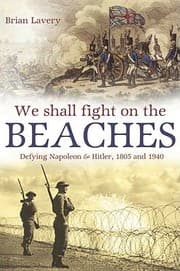 Tapa de We Shall Fight On The Beaches Defying Napoleon Hitler 1805 And 1940