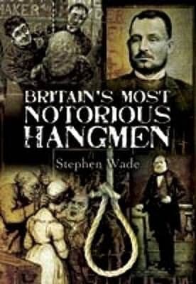 Tapa de Britains Most Notorious Hangmen
