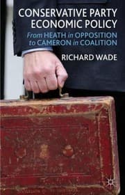 Tapa de Conservative Party Economic Policy From Heath In Opposition To Cameron In Coalition