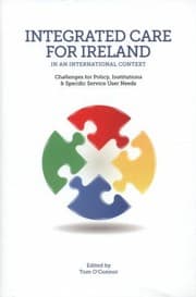 Tapa de Integrated Care For Ireland In An International Context Challenges For Policy Institutions And Specific Service User Needs