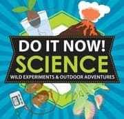 Tapa de Do It Now Science Wild Experiments Outdoor Adventures