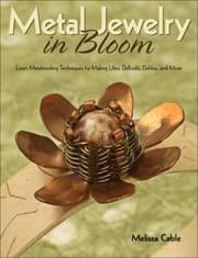 Tapa de Metal Jewelry In Bloom Learn Metalworking Techniques By Making Lilies Daffodils Dahlias And More