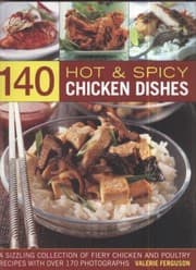 Tapa de 140 Hot Spicy Chicken Dishes A Sizzling Collection Of Fiery Chicken And Poultry Recipes With Over 140 Colour Photographs