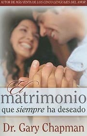 Tapa de El Matrimonio Que Siempre Ha Deseado