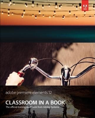 Tapa de Adobe Premiere Elements 12 The Official Training Workbook From Adobe Systems