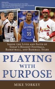 Tapa de Playing With Purpose Inside The Lives And Faith Of 27 Great Football Basketball And Baseball Stars