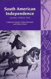 Tapa de South American Independence
            
                Liverpool University Press  Liverpool Latin American Studie