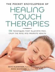 Tapa de The Pocket Encyclopedia Of Healing Touch Therapies 136 Techniques That Alleviate Pain Calm The Mind And Promote Health