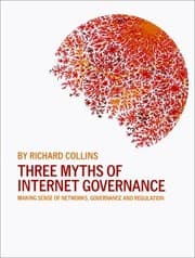 Tapa de Three Myths Of Internet Governance Making Sense Of Networks Governance And Regulation