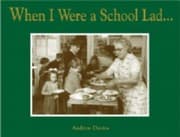 Tapa de When I Were A Lad School Days Snapshots From A Time When They Taught The Three Rs