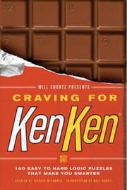 Tapa de Will Shortz Presents Craving For Kenken 100 Easy To Hard Logic Puzzles That Make You Smarter