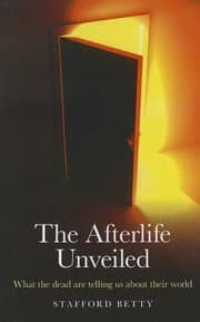 Tapa de The Afterlife Unveiled What The Dead Are Telling Us About Their World