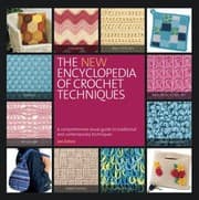 Tapa de The New Encyclopedia Of Crochet Techniques A Comprehensive Visual Guide To Traditional And Contemporary Techniques