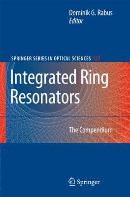 Tapa de Integrated Ring Resonators The Compendium