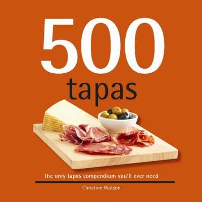 Tapa de 500 Tapas The Only Tapas Compendium Youll Ever Need