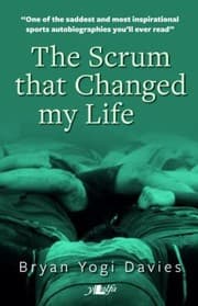 Tapa de The Scrum That Changed My Life The Autobiography Of Bryan Yogi Davies