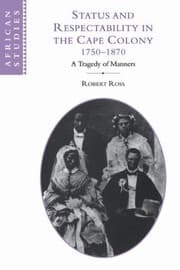 Tapa de Status And Respectability In The Cape Colony 17501870 A Tragedy Of Manners
