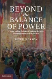 Tapa de Beyond The Balance Of Power France And The Politics Of National Security In The Era Of The First World War