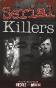Tapa de Serial Killers From The Case Files Of The People And Daily Mirror