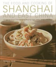 Tapa de The Food And Cooking Of Shanghai And East China 75 Regional Recipes From Shanghai Zhejiang Fujian Anhui Jiangsu And Jiangxi