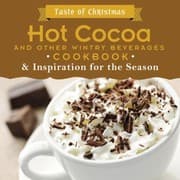 Tapa de Hot Cocoa And Other Wintry Beverages Cookbook Inspiration For The Season