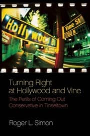 Tapa de Turning Right At Hollywood And Vine The Perils Of Coming Out Conservative In Tinseltown