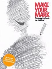 Tapa de Make Your Mark The Drawing Book For Children
