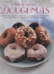 Tapa de Easytomake Doughnuts 50 Delectable Recipes For Plain Glazed Sugardusted And Filled Delights In 200 Stepbystep Photographs