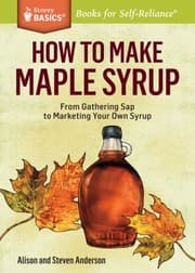Tapa de How To Make Maple Syrup From Gathering Sap To Marketing Your Own Syrup
