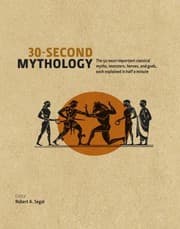 Tapa de 30second Mythology The 50 Most Important Greek And Roman Myths Monsters Heroes And Gods Each Explained In Half A Minute