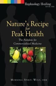 Tapa de Natures Recipe For Peak Health The Antidote For Commercialized Medicine