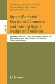 Tapa de Agentmediated Electronic Commerce And Trading Agent Design And Analysis Aamas Workshop Amec 2008 Estoril Portugal May 1216 2008 And Aaai Workshop Tada 2008 Chicago Il Usa July 14 2008 Revised Selected Papers