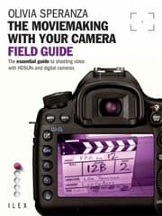 Tapa de Moviemaking With Your Camera Field Guide The Essential Guide To Shooting Video With Hdslrs And Digital Cameras