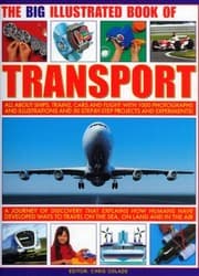 Tapa de The Big Illustrated Book Of Transport All About Ships Trains Cars Flight With Photographs Artworks And 40 Stepbystep Projects And Experiments