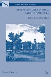 Tapa de Liberal Education For A Land Of Colleges Yales Reports Of 1828