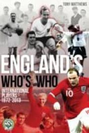 Tapa de Englands Whos Who The Whos Who Of England International Footballers 18722013