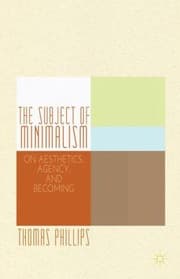 Tapa de The Subject Of Minimalism On Aesthetics Agency And Becoming