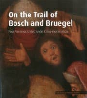 Tapa de On The Trail Of Bosch And Bruegel Four Paintings United Under Crossexamination