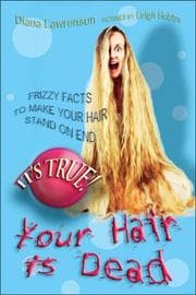 Tapa de It's True! Your Hair Is Dead (It's True!)