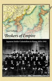 Tapa de Brokers Of Empire Japanese Settler Colonialism In Korea 18761945