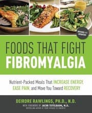 Tapa de Foods That Fight Fibromyalgia Nutrientpacked Meals That Increase Energy Ease Pain And Move You Towards Recovery