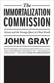 Tapa de Immortalization Commission Science And The Strange Quest To Cheat Death