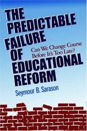 Tapa de The Predictable Failure of Educational Reform