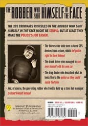 Tapa de The Robber Who Shot Himself In The Face And 201 More Stupid But True Stories Of The Worlds Dumbest Criminals
