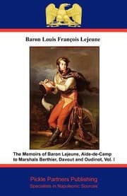 Tapa de The Memoirs Of Baron Lejeune Aidedecamp To Marshals Berthier Davout And Oudinot