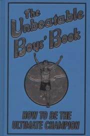 Tapa de The Unbeatable Boys Book How To Be The Ultimate Champion