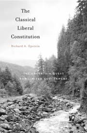 Tapa de The Classical Liberal Constitution The Uncertain Quest For Limited Government