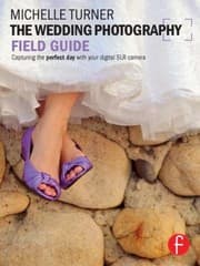 Tapa de The Wedding Photography Field Guide Capturing The Perfect Day With Your Digital Slr Camera