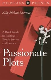 Tapa de Passionate Plots A Brief Guide To Writing Erotic Stories And Scenes